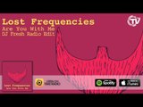 Lost Frequencies - Are You With Me (DJ Fresh Radio Edit) - Time Records