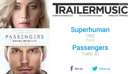 Passengers - Trailer Music (Superhuman - 1982)