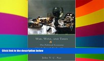 READ book  War, Wine, and Taxes: The Political Economy of Anglo-French Trade, 1689-1900 (The