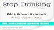 [PDF] Stop Drinking: Overcome Alcohol Dependency (Self-Hypnosis   Meditation) Full Online