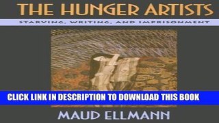 [PDF] The Hunger Artists: Starving, Writing, and Imprisonment Full Online