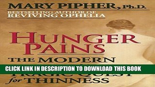 [PDF] Hunger Pains: The Modern Woman s Tragic Quest for Thinness Popular Colection