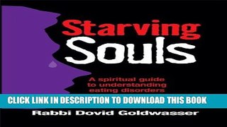 [PDF] Starving Souls: A Spiritual Guide to Understanding Eating Disorders -Anorexia, Bulimia,