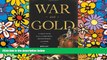 READ book  War and Gold: A Five-Hundred-Year History of Empires, Adventures, and Debt  FREE BOOOK