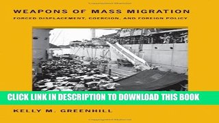 [PDF] Weapons of Mass Migration: Forced Displacement, Coercion, and Foreign Policy Full Collection