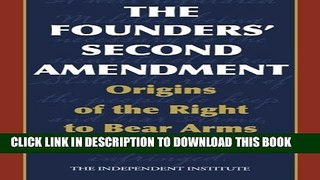 [PDF] The Founders  Second Amendment: Origins of the Right to Bear Arms Full Online