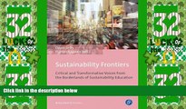FREE DOWNLOAD  Sustainability Frontiers: Critical and Transformative Voices from the Borderlands