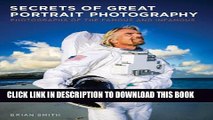 [PDF] Secrets of Great Portrait Photography: Photographs of the Famous and Infamous Full Collection
