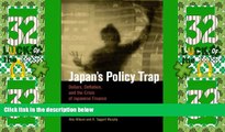 READ book  Japan s Policy Trap: Dollars, Deflation, and the Crisis of Japanese Finance  BOOK