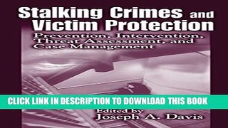 [PDF] Stalking Crimes and Victim Protection: Prevention, Intervention, Threat Assessment, and Case