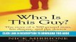 [PDF] Who Is This Guy?: The story of a 500-pound man, his disease, and the doctor who helped him