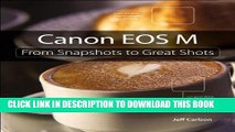 [PDF] Canon EOS M: From Snapshots to Great Shots Popular Collection