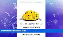 FAVORITE BOOK  How to Weep in Public: Feeble Offerings on Depression from One Who Knows