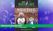read here  Snoop Dogg Mad Libs (Adult Mad Libs)