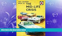 FAVORITE BOOK  The Ladybird Book of the Mid-Life Crisis (Ladybirds for Grown-Ups)