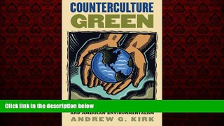 READ book  Counterculture Green: The Whole Earth Catalog and American Environmentalism (Culture