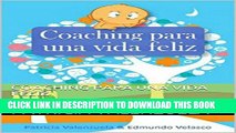 [PDF] Coaching para una vida feliz: Coaching para una vida feliz (Spanish Edition) Popular Online