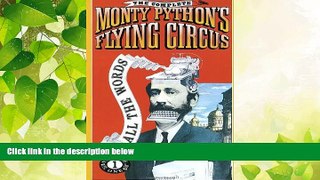 FULL ONLINE  The Complete Monty Python s Flying Circus; All the Words Volume One