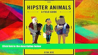 FAVORITE BOOK  Hipster Animals: A Field Guide