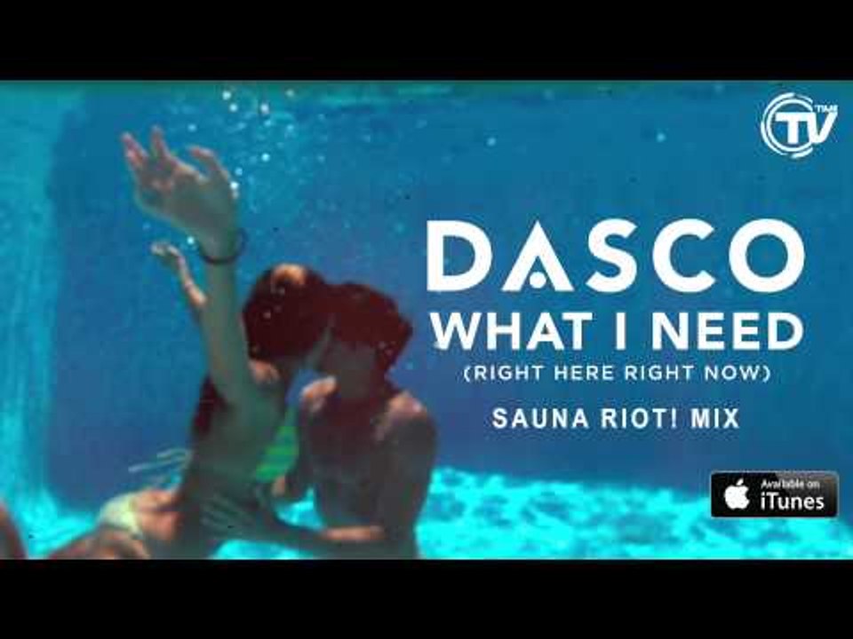 Dasco Feat. Justina Maria - What I Need (Right Here, Right Now) (Sauna Riot! Mix)