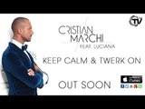 Cristian Marchi Feat. Luciana - Keep Calm & Twerk On (Official Preview) - Time Records