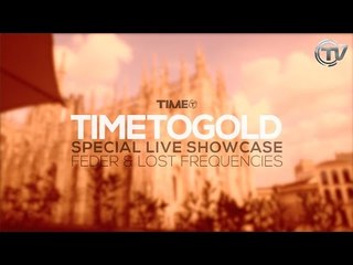 TIMETOGOLD Special Live Showcase with Feder & Lost Frequencies - Time Records