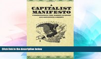 READ book  A Capitalist Manifesto: Understanding the Market Economy and Defending Liberty  BOOK
