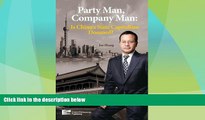 Free [PDF] Downlaod  Party Man, Company Man: Is China s State Capitalism Doomed? READ ONLINE