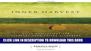 [PDF] Inner Harvest: Daily Meditations for Recovery from Eating Disorders (ML Answers the 101