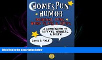 FAVORITE BOOK  Homespun Humor: Original Puns, Word Plays   Quips: A Compendium of Guffaws,