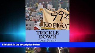 complete  Trickle Down: How the 99% Fought Back and Won