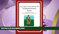 read here  The Best Ever Book of Uzbekistani Jokes: Lots and Lots of Jokes Specially Repurposed