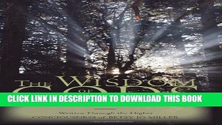 [PDF] The Wisdom of the Gods: Creating Consciously in a Conscious World Full Colection