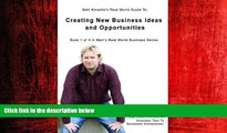 FREE PDF  Creating New Business Ideas and Opportunities (Matt Kinsella s Real World Business