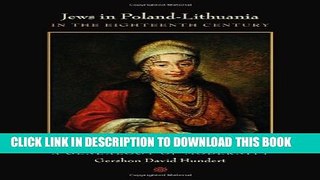 [PDF] Jews in Poland-Lithuania in the Eighteenth Century: A Genealogy of Modernity Popular Colection