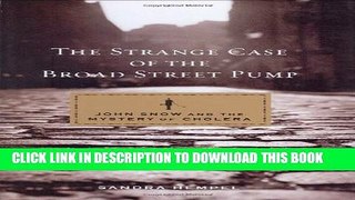 [PDF] The Strange Case of the Broad Street Pump: John Snow and the Mystery of Cholera Popular