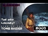 RISE OF THE TOMB RAIDER #009 - Tod oder Lebendig?  | Let's Play Rise Of The Tomb Raider