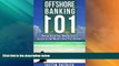 READ book  Offshore Banking 101: How to Keep Your Money Safe and Secure in the World s Best Tax