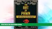 FREE PDF  The Art of Pawn: Lessons on How to Open and Operate a Pawn Shop, Plus How to Buy Gold