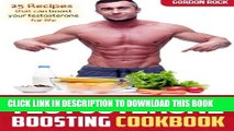 [PDF] Testosterone Boosting Cookbook: 25 Recipes that can boost your testosterone for life Popular