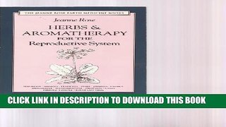[PDF] Herbs   Aromatherapy for the Reproductive System: Men and Women (Jeanne Rose Earth Medicine
