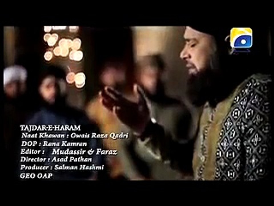Taajdar-e-Haram Ho Nigah-e-Karam - Owais Raza Qadri Naat