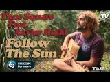 Time Square Ft. Xavier Rudd - Follow The Sun (Western Disco Radio Edit) - Official Video HD