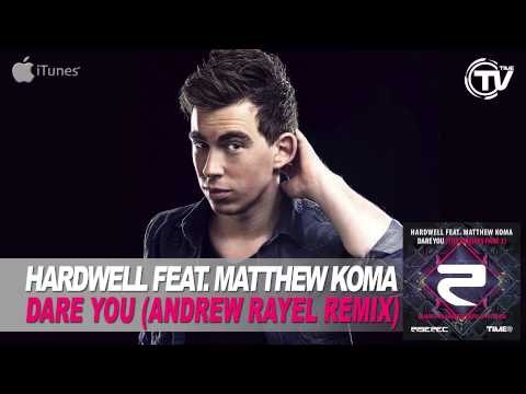 Hardwell Feat. Matthew Koma - Dare You (Andrew Rayel Remix) - Time Records