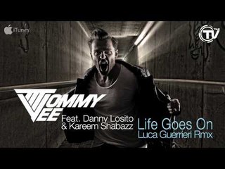 Tommy Vee Ft. Danny Losito & Kareem Shabazz - Life Goes On (Luca Guerrieri Remix Club Mix)
