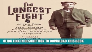 [PDF] The Longest Fight: In the Ring with Joe Gans, Boxing s First African American Champion Full
