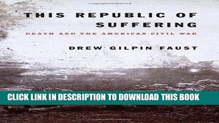 [PDF] This Republic of Suffering: Death and the American Civil War Full Collection