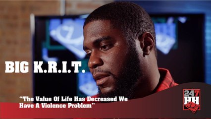 Video herunterladen: Big K.R.I.T. - The Value Of Life Has Decreased We Have A Violence Problem (247HH Exclusive) (247HH Exclusive)