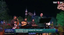 Şeyhimin illeri uzaktır yolları Murat Irkılata Ramazan 2016