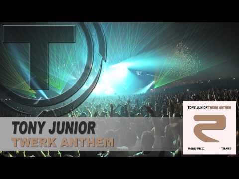 Tony Junior - Twerk Anthem (Original Mix)